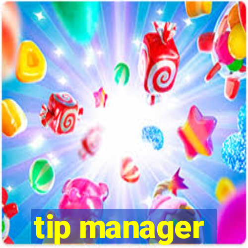 tip manager